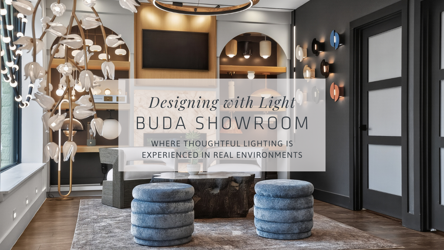 Designing with Light: Inside Our Buda Showroom