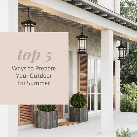 Top 5 Ways to Prepare Your Outdoor for Summer