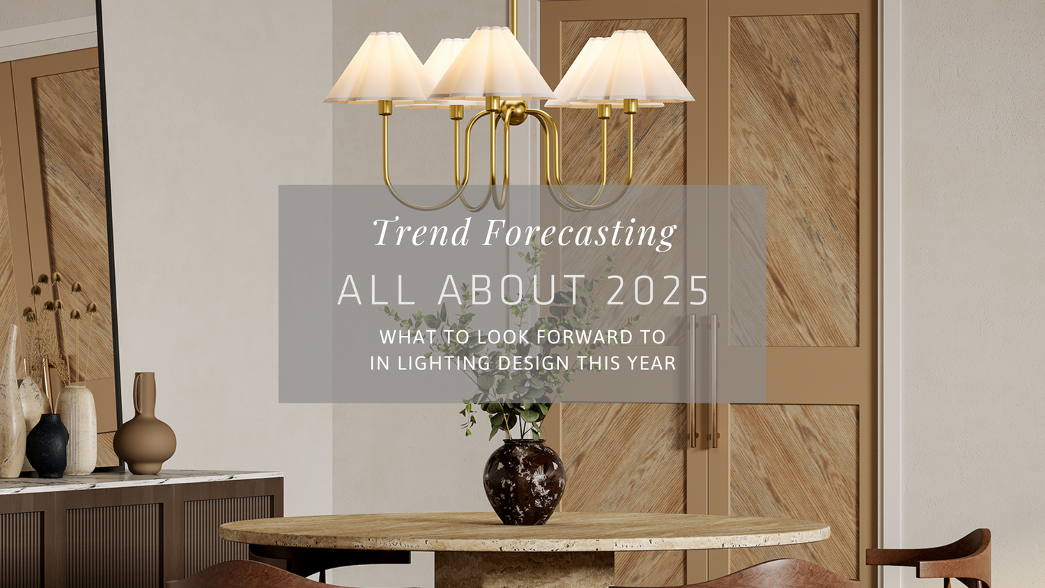 Lighting Trends 2025: What’s In & What’s Next